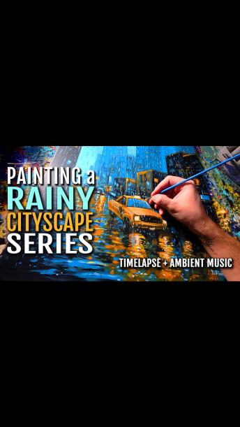 Painting A Rainy Cityscape Series - Timelapse & Ambient Music