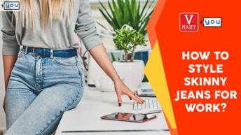 Top 3 Tips To Style Skinny Jeans