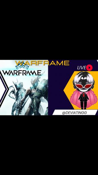 WARFRAME WITH DEVIATINGG