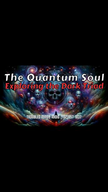 The Quantum Soul - Exploring the Dark Triad