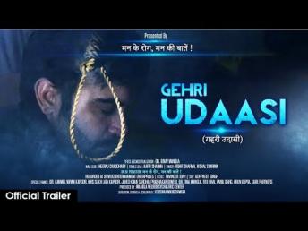 Gehri Udaasi || Official Trailer || world's first melody on clinical Depression