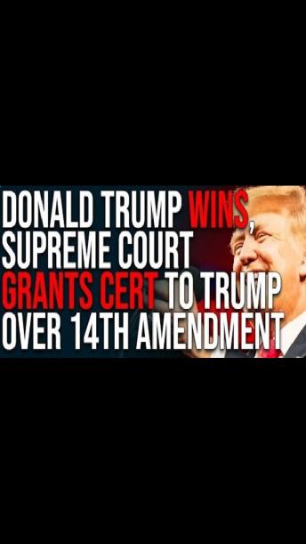Donald Trump WINS, Supreme Court Grants Cert To Trump Over 14th Amendment Appeal!