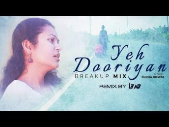 Yeh Dooriyan Breakup Mix | Remix By L3AD | Sudha Biswas