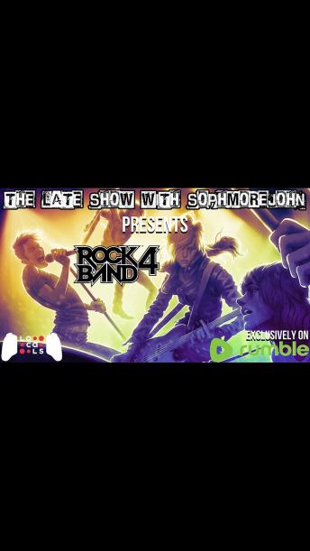 Rumble Rock Band Night #18 - The Late Show With sophmorejohn